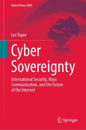 כריכת הספר הזוכה - Cyber Sovereignty: International Security, Mass Communication, and the Future of the Internet.